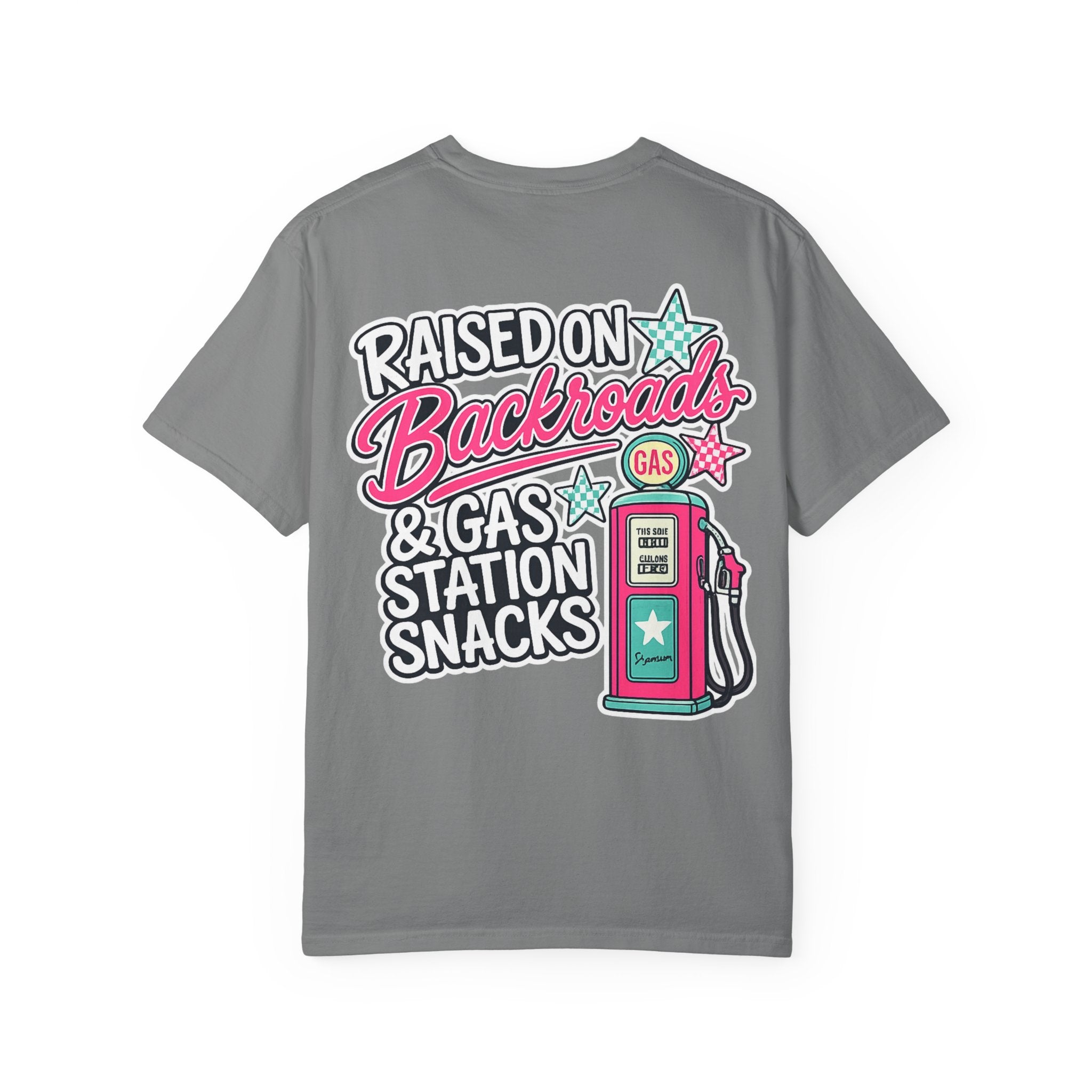 Raised on Backroads & Gas Station Snacks T-Shirt
