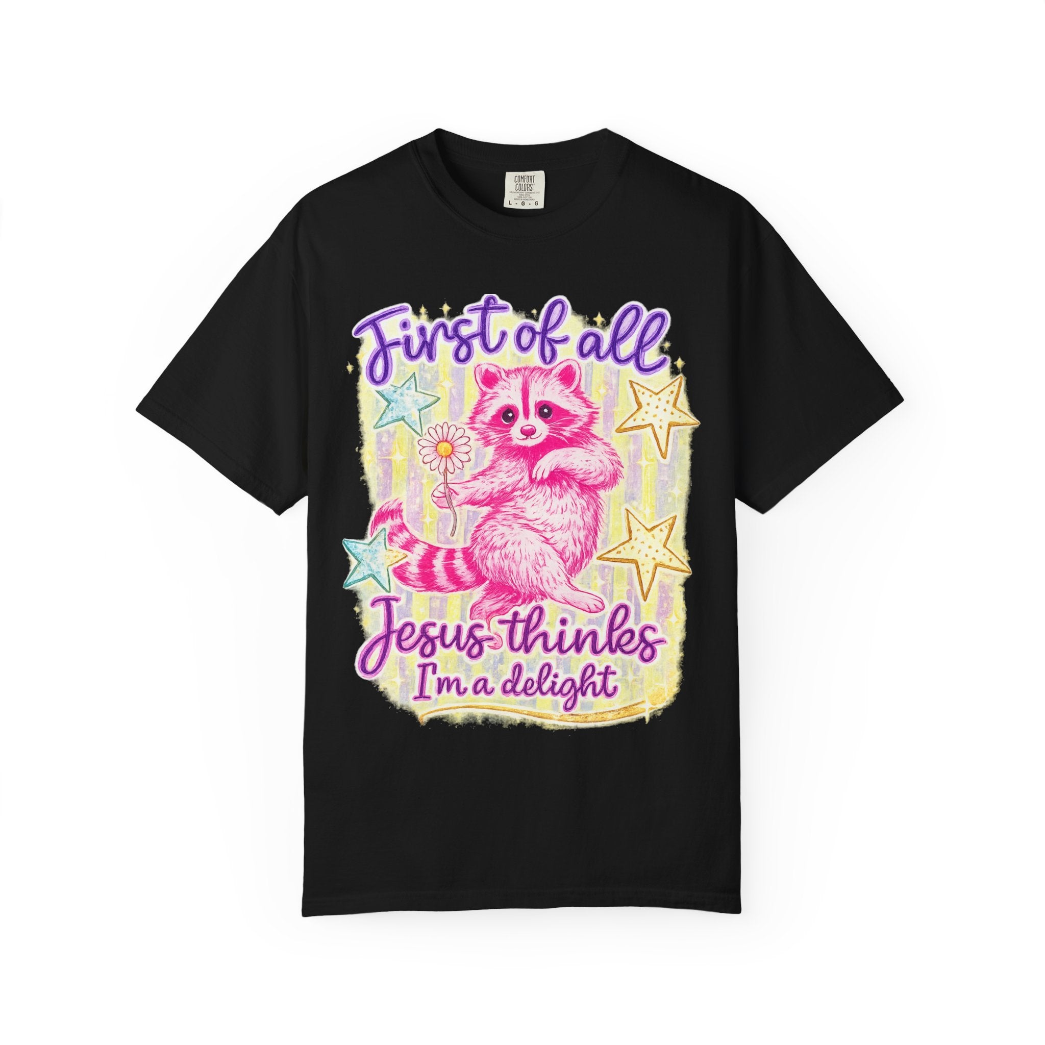 Christian Raccoon T-Shirt — "First of All, Jesus Thinks I’m a Delight"