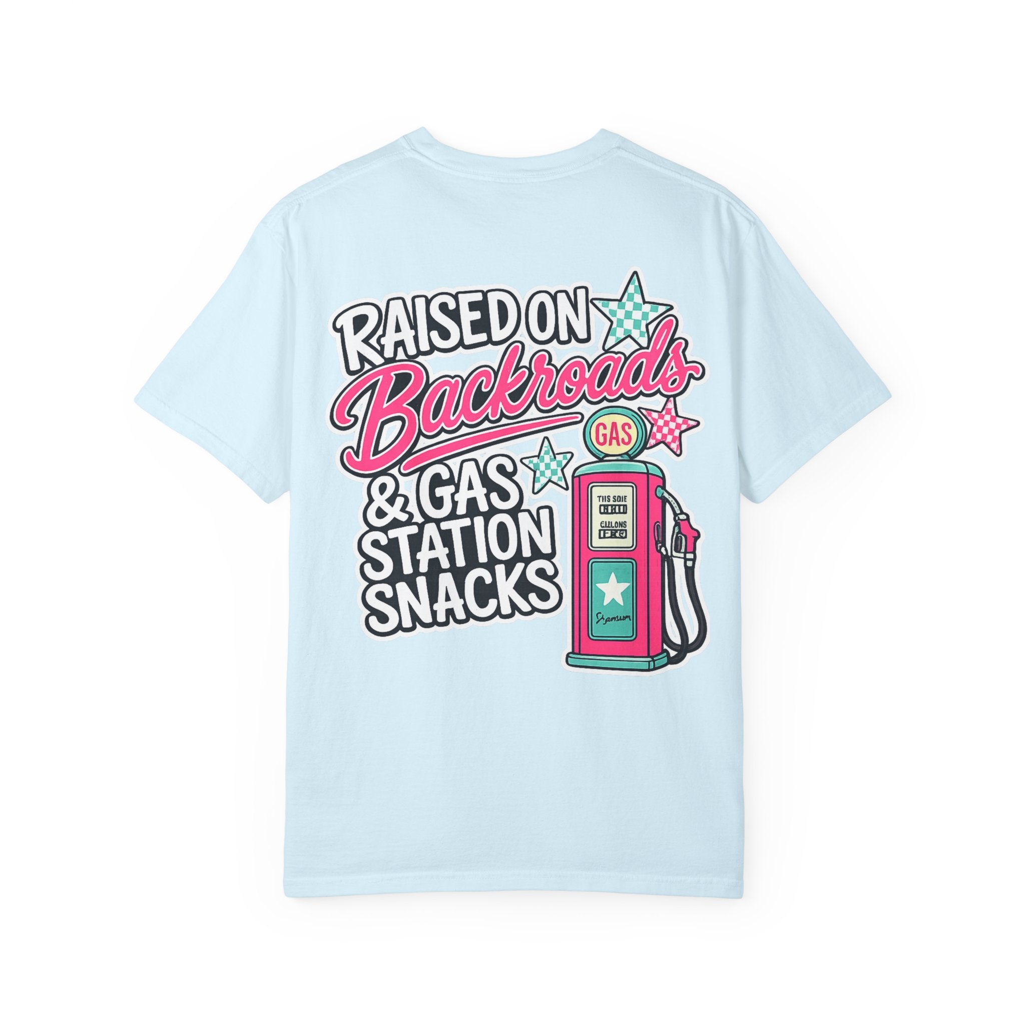 Raised on Backroads & Gas Station Snacks T-Shirt