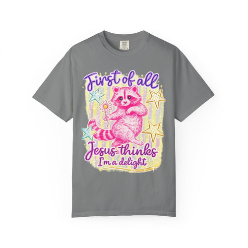 Christian Raccoon T-Shirt — "First of All, Jesus Thinks I’m a Delight"