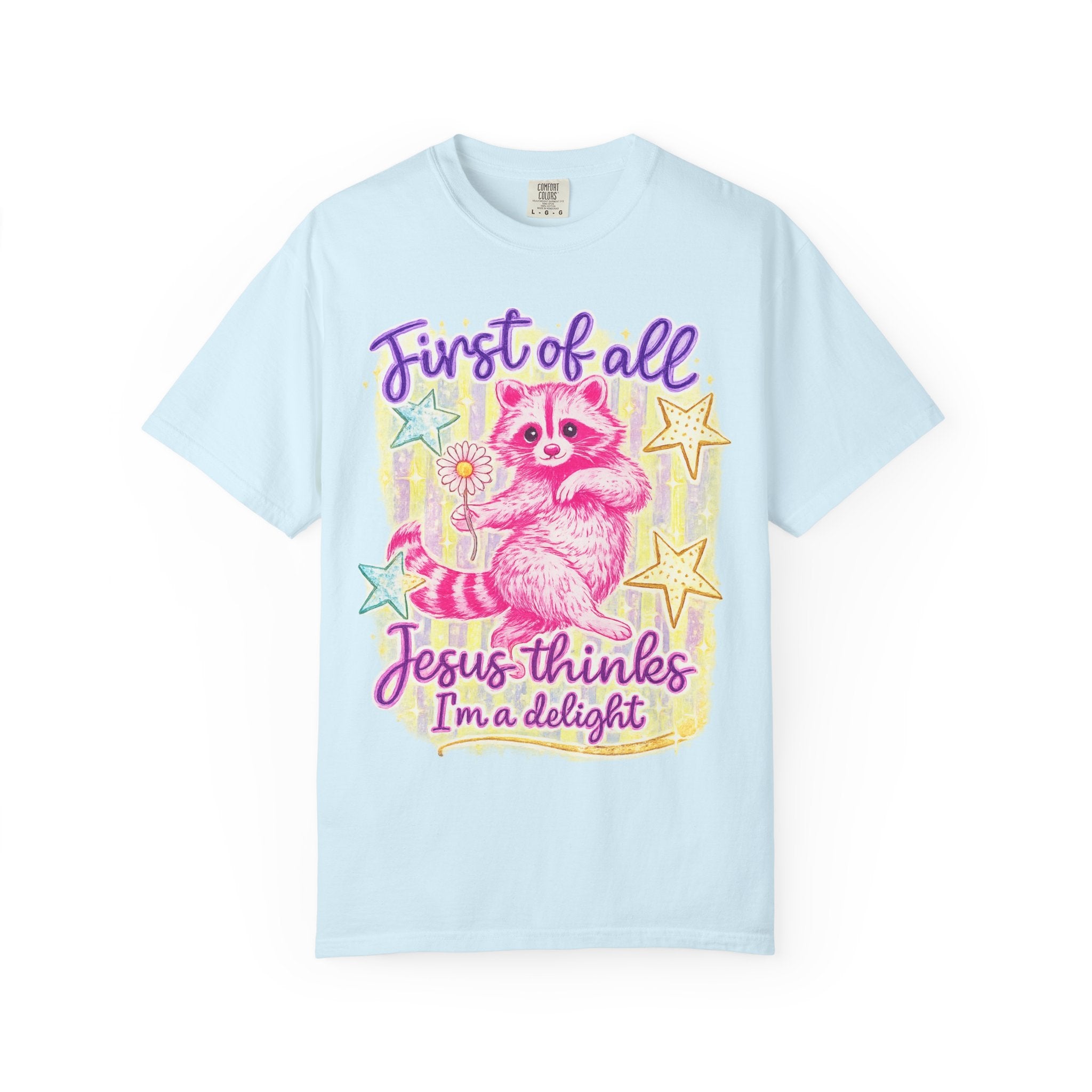 Christian Raccoon T-Shirt — "First of All, Jesus Thinks I’m a Delight"