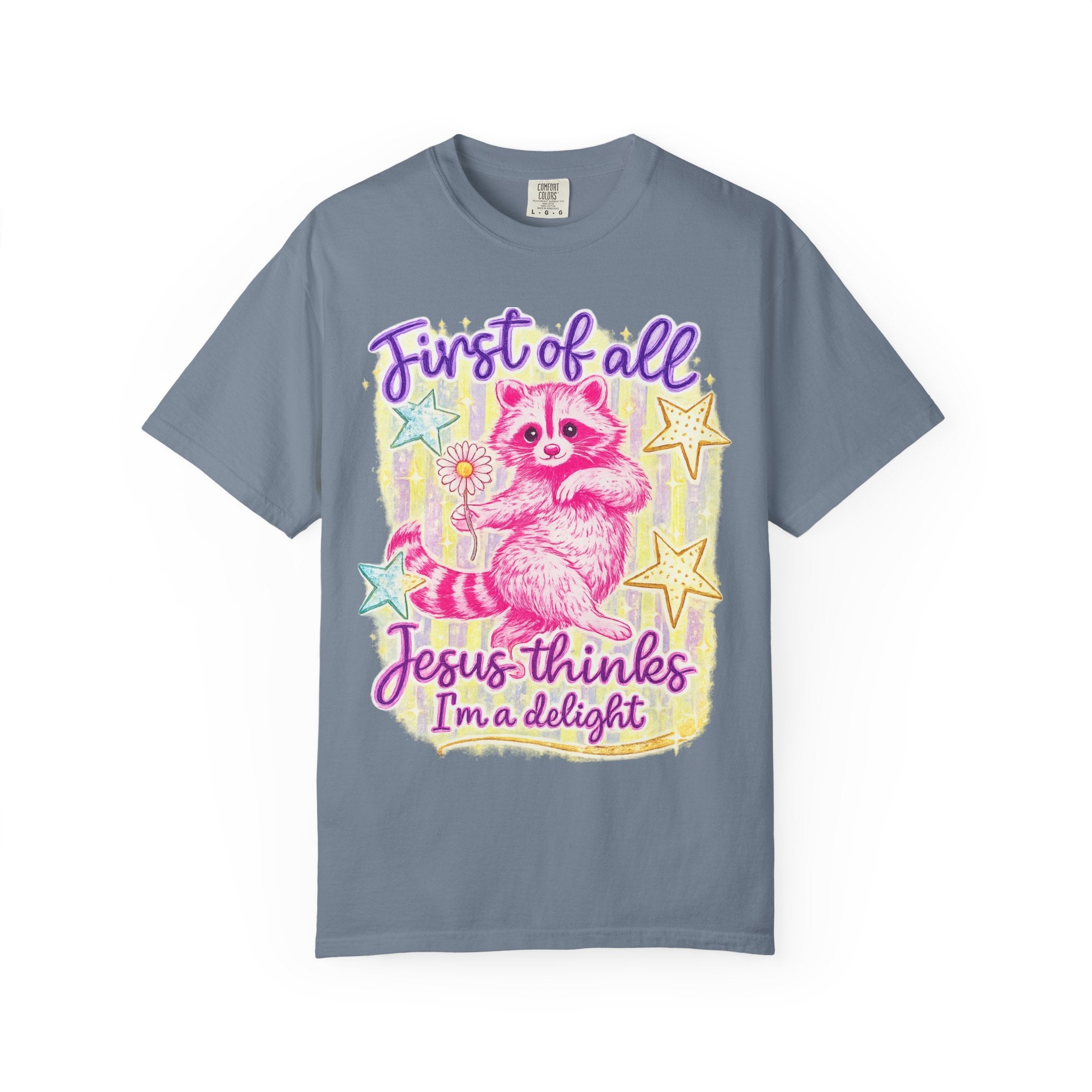 Christian Raccoon T-Shirt — "First of All, Jesus Thinks I’m a Delight"