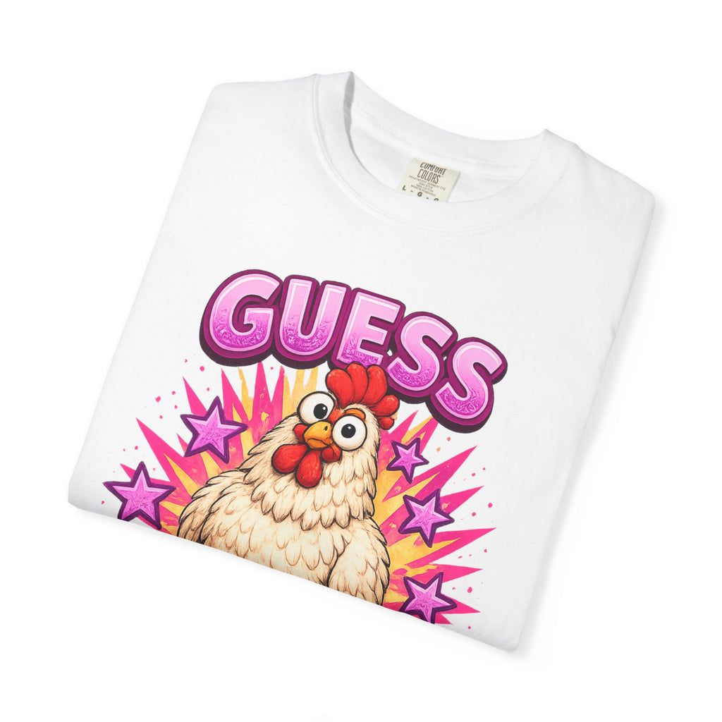Guess What Chicken T-Shirt
