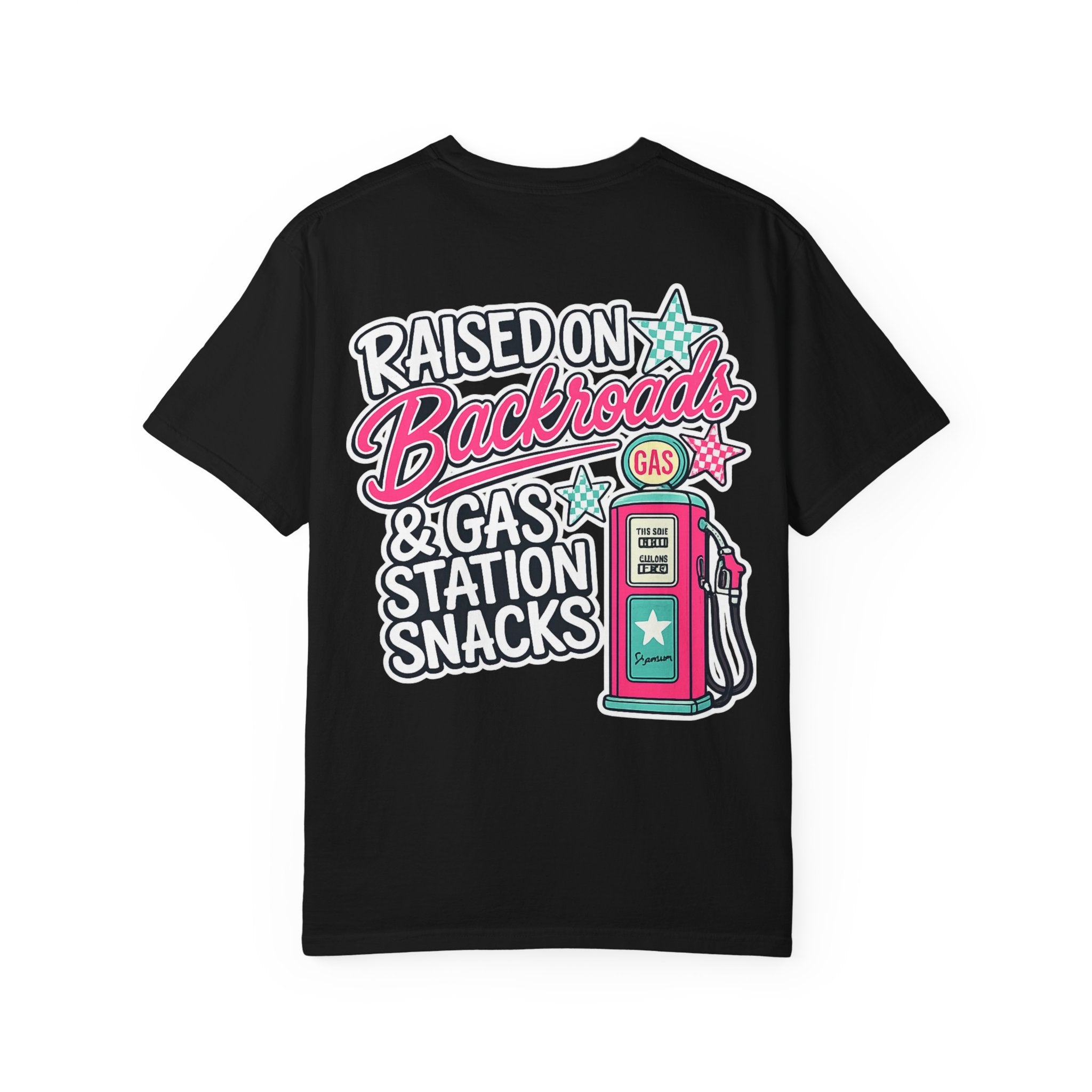 Raised on Backroads & Gas Station Snacks T-Shirt