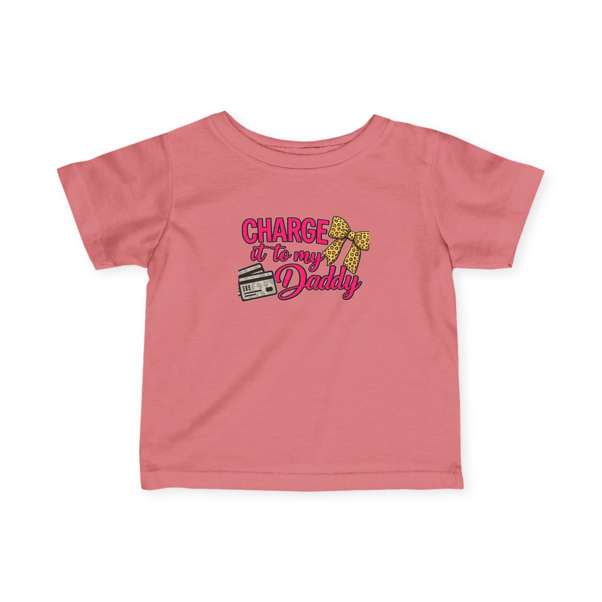 Infant Tee — “Charge it to My Daddy” Cute Baby Graphic Shirt