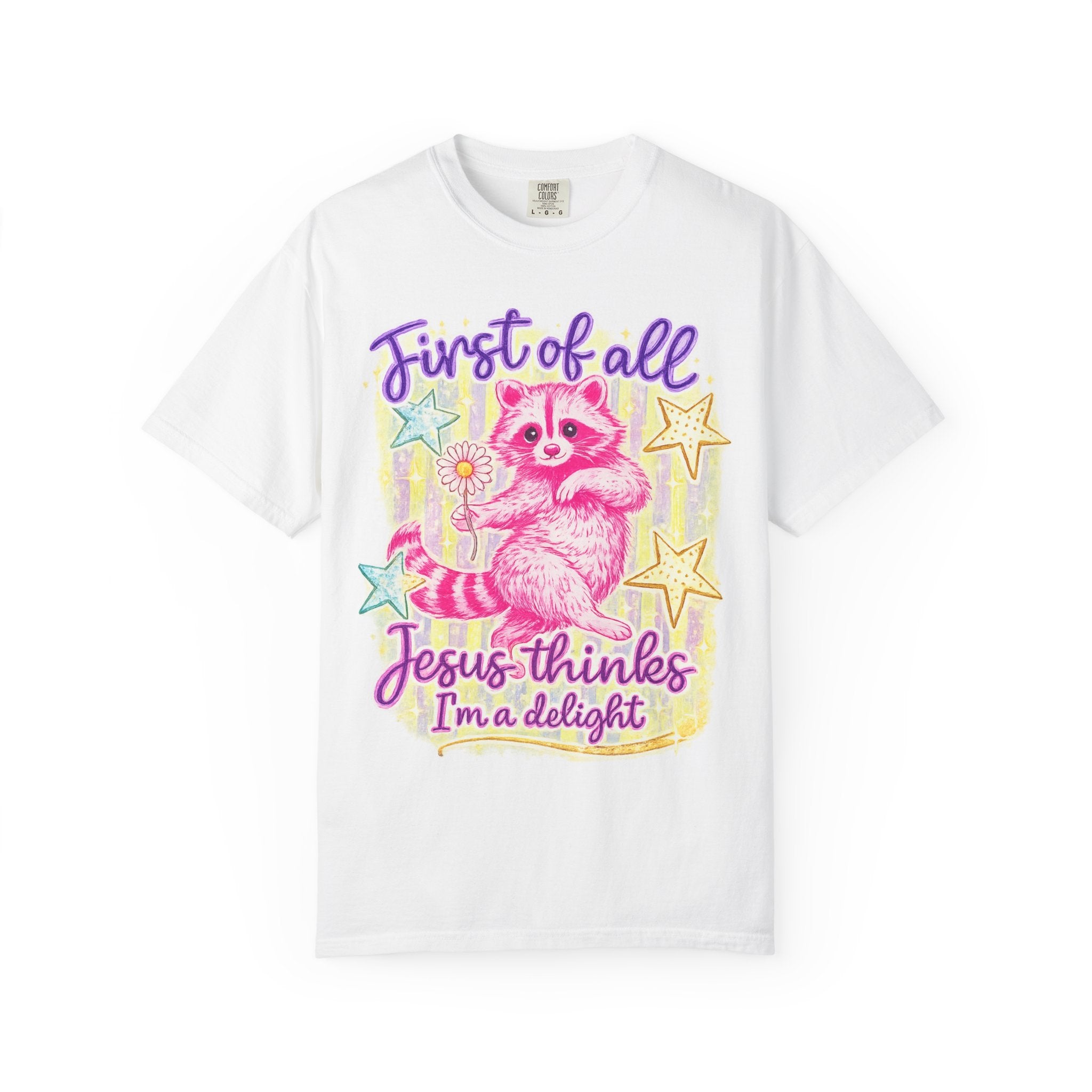 Christian Raccoon T-Shirt — "First of All, Jesus Thinks I’m a Delight"